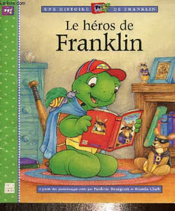"Le héros de Franklin (Collection ""Une Histoire de Franklin"")"