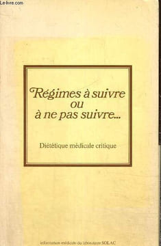 Régimes à suivre ou à ne pas suivre... - Diététique médicale critique. Baudon Dominique et Philippe