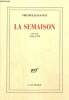 La Semaison - Carnets 1954-1979. Jaccottet Philippe