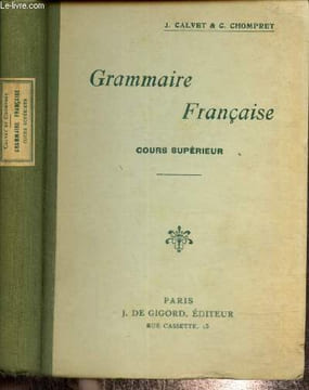 Grammaire française - Cours supérieur. Calvet J., Chompret C