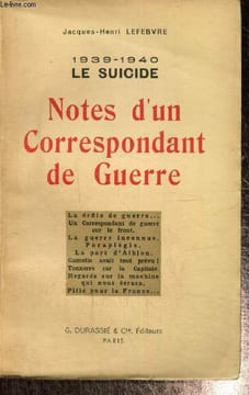 1939-1940 : le Suicide - Notes d'un correspondant de guerre. Lefebvre Jacques-Henri
