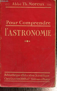 "L'Astronomie (Bibliothèque d'Education Scientifique, Collection des ""Pour Comprendre"")"