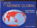 Atlas du monde global. Boniface Pascal, Védrine Hubert