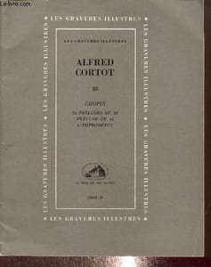 "Alfred Cortot, tome III : Chopin, 24 préludes op.28 / Prélude op.45 / 4 Impromptus (Collection ""Les Gravures Illustrées"")"