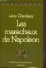 "Les maréchaux de Napoléon (Collection ""Bibliothèque Napoléonienne"")". Chardigny Louis