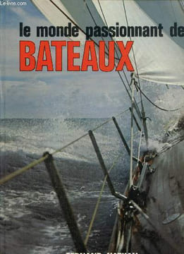 Le Monde Passionnant des Bateaux. Rutland Jonathan