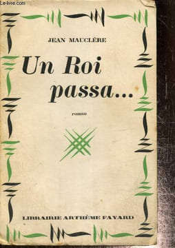 "Un roi passa... (Le pavillon à l'aigle blanche) (Collection ""Jeunes femmes et jeunes filles"")". Mauclère Jean