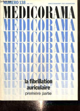 Medicorama, n°138 (juin 1972) : La fibrillation auriculaire (première partie) : L'activité électrique du coeur dans la fibrillation auriculaire / ...