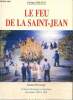Le feu de la Saint-Jean - Roman provençal, contexte historique et touristique des années 1938 à 1944. Faraud Pierre