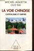 La Voie Chinoise - Capitalisme et Empire. Aglietta Michel, Bai Guo