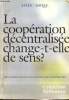 "La Coopération décentralisée change-t-elle de sens ? - Actes du colloque organisé les 22 et 23 novembre 2006 à la Sorbonne à Paris (Collection ...