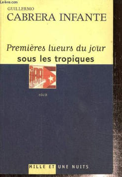 Premières lueurs du jour sous les tropiques. Cabrera Infante Guillermo