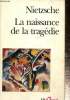"La naissance de la tragédie (Collection ""Folio Essais"", n°32)". Nietzsche