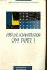 "Vers une administration sans papier ? (Collection ""Observatoire juridique des technologies de l'information"")". Dhénin Christian & Collectif