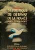 La politique de défense de la France - Textes et documents. David Dominique & Collectif
