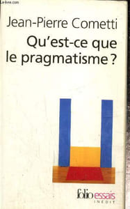 "Qu'est-ce que le pragmatisme ? (Collection ""Folio Essais"", n°535)"