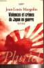 Violences et crimes du Japon en guerre, 1937-1945. Margolin Jean-Louis