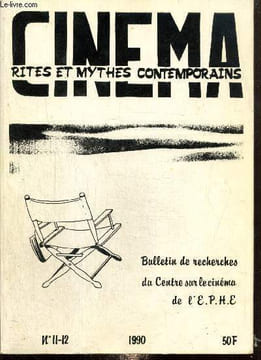 Cinéma, rites et mythes contemporains - Bulletin de recherches du Centre sur le Cinéma de l'E.P.H.E., n°11-12. Collectif
