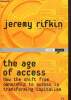 Le age of access - How the sphift from ownership to access is transforming capitalism. Rifkin Jeremy