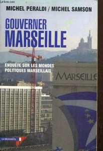 Gouverner Marseille - Enquête sur les mondes politiques marseillais
