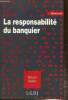 "La responsabilité du banquier (Collection ""Droit privé"")". Routier Richard
