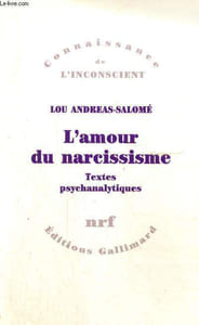 "L'amour du narcissisme - Textes psychanalytiques (Collection ""Connaissance de l'Inconscient"")"