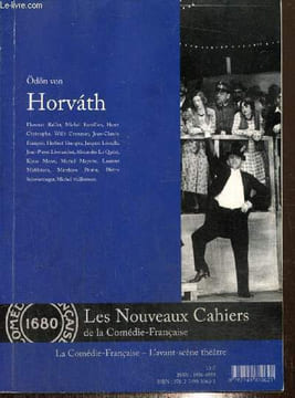 Les Nouveaux Cahiers de la Comédie-Française, n°3 (mai 2008) - Ödön von Horvath - Une vie en des temps rapides (Laurent Muhleisen) / La rénovation de ...