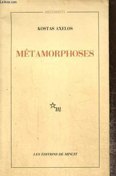 "Métamorphoses - Clôture/ouverture (Collection ""Arguments"")". Axelos Kostas