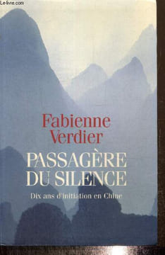 Passagère du silence - Dix ans d'initiation en Chine. Verdier Fabienne
