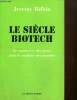 Le Siècle Biotech - Le commerce des gènes dans le meilleur des mondes. Rifkin Jeremy