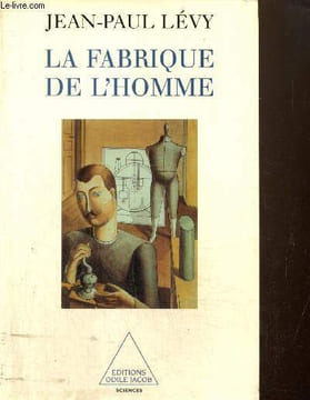 La fabrique de l'homme. Lévy Jean-Paul
