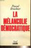 "La mélancolie démocratique (Collection ""L'Histoire immédiate"")". Bruckner Pascal