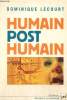 "Humain post humain - La technique et la vie (Collection ""Science, histoire et société"")". Lecourt Dominique