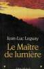 "Le Maître de lumière (Colelction ""Spiritualités"")". Leguay Jean-Luc, Ducrocq Anne