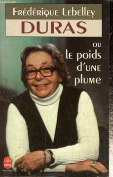 Duras ou le poids d'une plume (Livre de Poche n°14071). Lebelley Frédérique