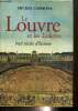 Le Louvre et les Tuileries - Huit siècles d'histoire. Carmona Michel