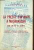 La presse d'opinion à Madagascar de 1947 à 1956 - Contribution à l'histoire du nationalisme malgache du lendemain de l'Insurrection à la veille de la ...