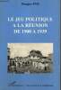 Le jeu politique à La Réunion de 1900 à 1939. Eve Prosper