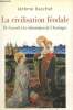 La civilisation féodale - De l'an mil à la colonisations de l'Amérique (Collection historique). Baschet Jérôme