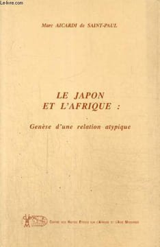 Le Japon et l'Afrique : Genèse d'une relation atypique. Aicardi de Saint-Paul Marc