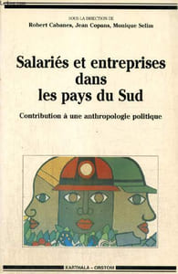 "Salariés et entreprises dans les pays du Sud - Contribution à une anthropologie politique (Collection ""Hommes et Sociétés"")"
