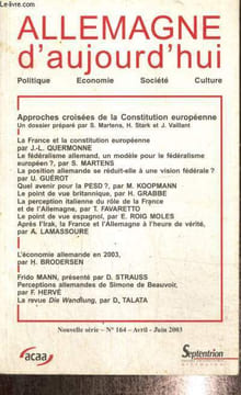 Allemagne aujourd'hui, n°164 (avril-juin 2003) : La France et la constitution européenne (J.-L. Quermonne) / L'économie allemande en 2003 (H. ...