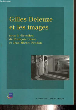 Gilles Deleuze et les images. Dosse François, Frodon Jean-Michel