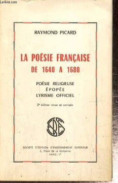 La poésie française de 1640 à 1680 - Poésie religieuse, épopée, lyrisme officiel. Picard Raymond