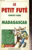 Le Petit Futé - Country Guide - Madagascar. Chaix Jean-François & Collectif