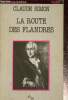 "La route des Flandres / Le tissu de mémoire (Collection ""double"", n°8)". Simon Claude, Dällenbach Lucien