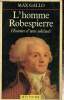 "L'homme Robespierre - Histoire d'une solitude (Collection ""Histoire"", n°2189)". Gallo Max
