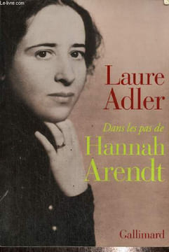 Dans les pas de Hannah Arendt. Adler Laure