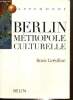 "Berlin, métropole culturelle (Collection ""Mappemonde"")". Grésillon Boris