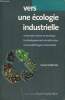 Vers une écologie industrielle - Comment mettre en pratique le développement durable dans une société hyper-industrielle. Erkman Suren